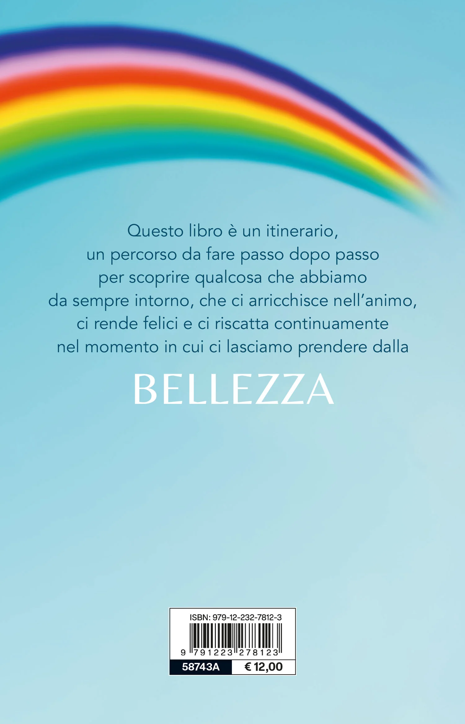 Cerca sempre la bellezza. Come il bello intorno a noi può darci la felicità - Image 2